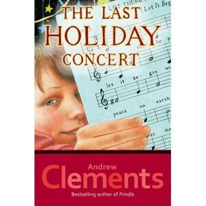 The Last Holiday Concert -- Andrew Clements